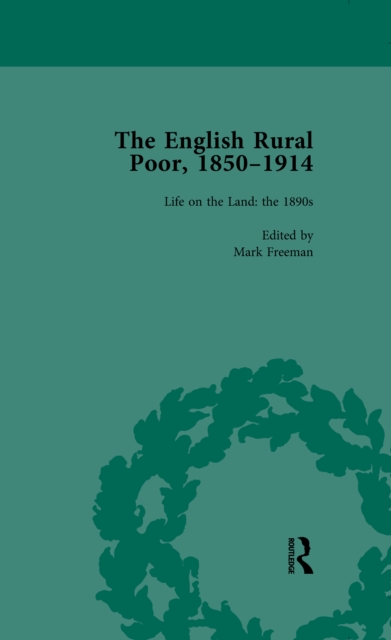 The English Rural Poor, 1850-1914 Vol 4, PDF eBook