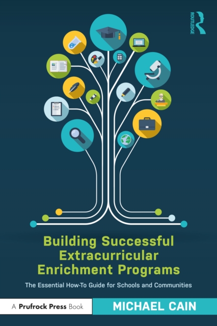 Building Successful Extracurricular Enrichment Programs : The Essential How-To Guide for Schools and Communities, PDF eBook
