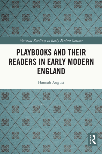 Playbooks and their Readers in Early Modern England, PDF eBook
