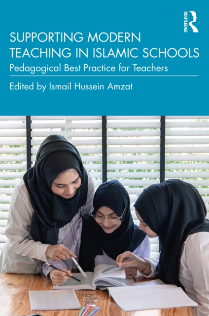 Supporting Modern Teaching in Islamic Schools : Pedagogical Best Practice for Teachers, PDF eBook
