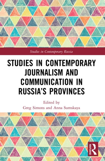 Studies in Contemporary Journalism and Communication in Russia's Provinces, PDF eBook