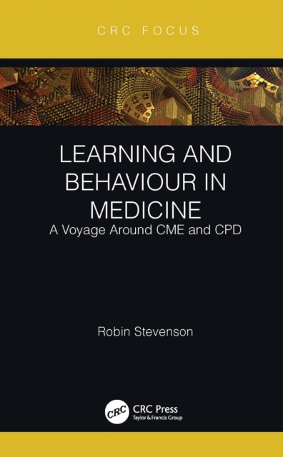 Learning and Behaviour in Medicine : A Voyage Around CME and CPD, EPUB eBook
