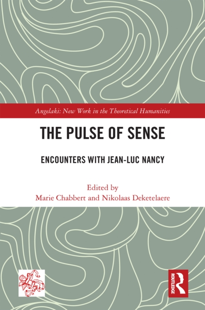 The Pulse of Sense : Encounters with Jean-Luc Nancy, PDF eBook