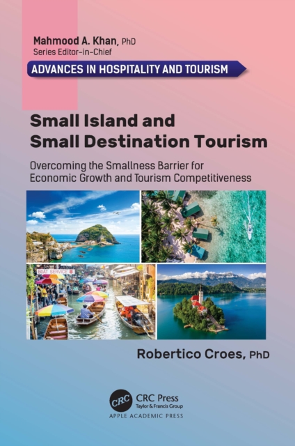 Small Island and Small Destination Tourism : Overcoming the Smallness Barrier for Economic Growth and Tourism Competitiveness, EPUB eBook