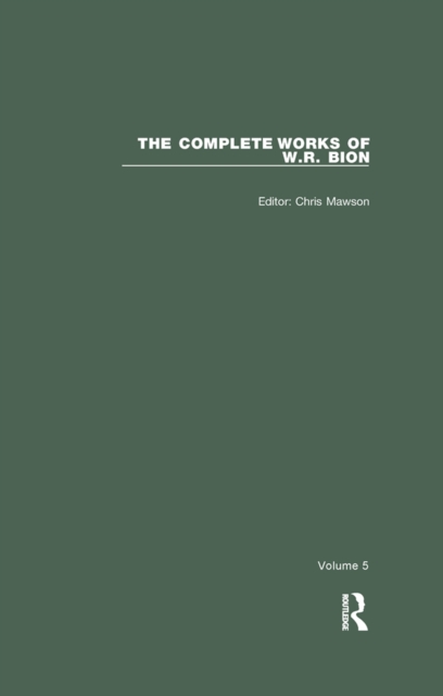 The Complete Works of W.R. Bion : Volume 5, EPUB eBook