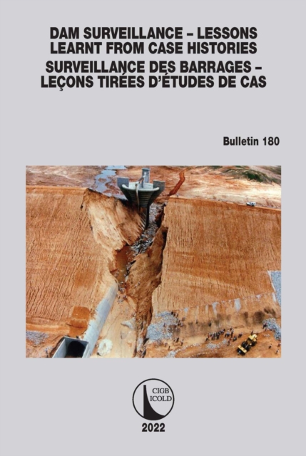 Dam Surveillance - Lessons Learnt From Case Histories / Surveillance des Barrages - Lecons Tirees d'Etudes de cas : Bulletin 180, PDF eBook