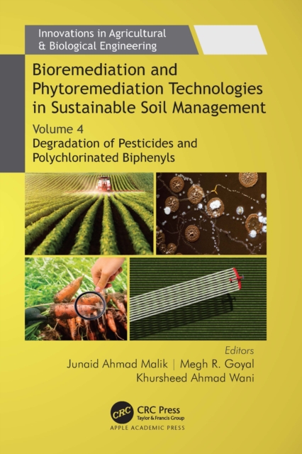 Bioremediation and Phytoremediation Technologies in Sustainable Soil Management : Volume 4: Degradation of Pesticides and Polychlorinated Biphenyls, PDF eBook