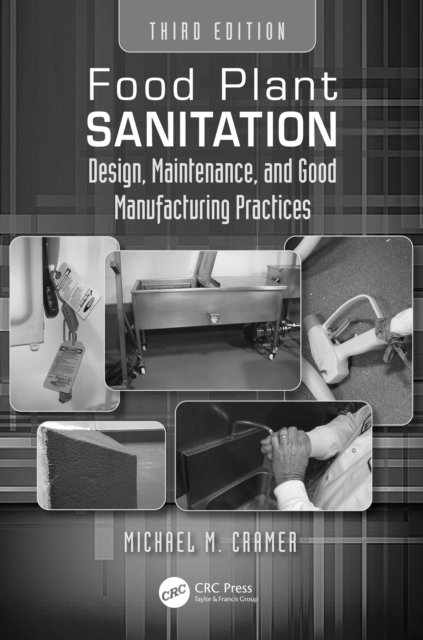 Food Plant Sanitation : Design, Maintenance, and Good Manufacturing Practices, PDF eBook