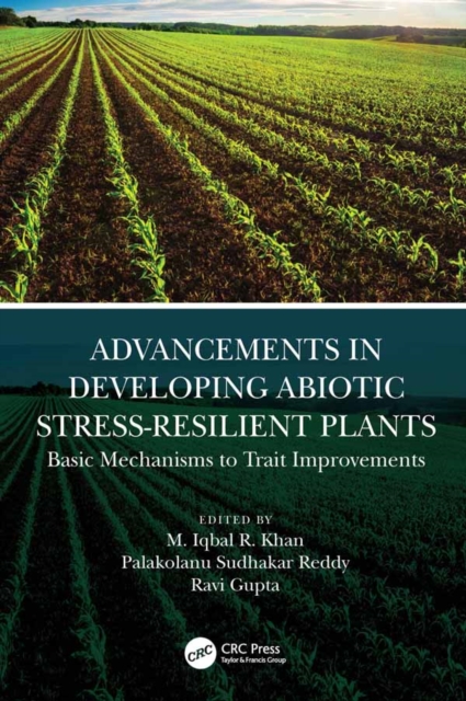 Advancements in Developing Abiotic Stress-Resilient Plants : Basic Mechanisms to Trait Improvements, EPUB eBook