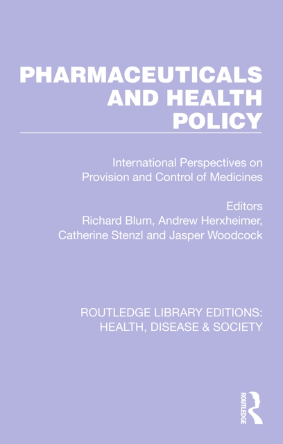 Pharmaceuticals and Health Policy : International Perspectives on Provision and Control of Medicines, PDF eBook