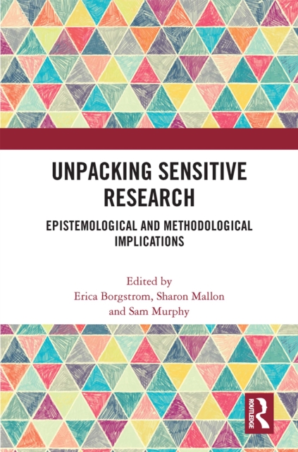 Unpacking Sensitive Research : Epistemological and Methodological Implications, EPUB eBook