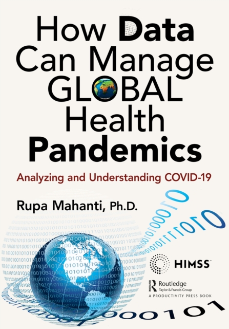 How Data Can Manage Global Health Pandemics : Analyzing and Understanding COVID-19, PDF eBook
