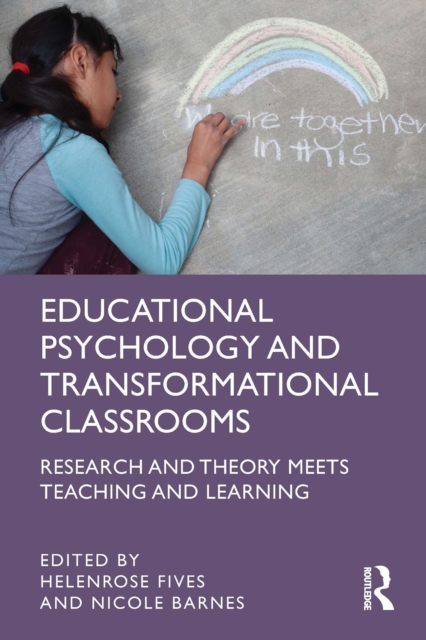 Educational Psychology and Transformational Classrooms : Research and Theory Meets Teaching and Learning, PDF eBook