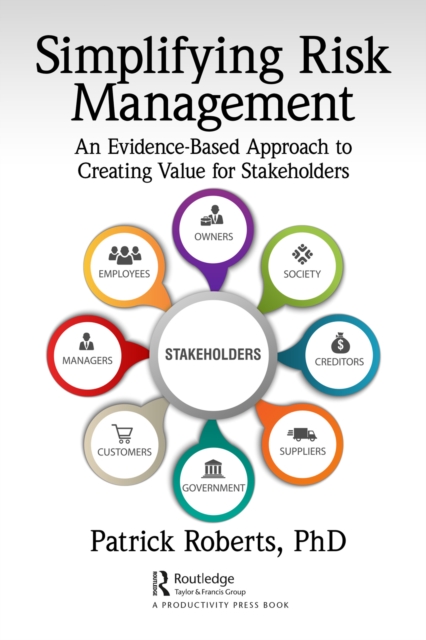 Simplifying Risk Management : An Evidence-Based Approach to Creating Value for Stakeholders, EPUB eBook
