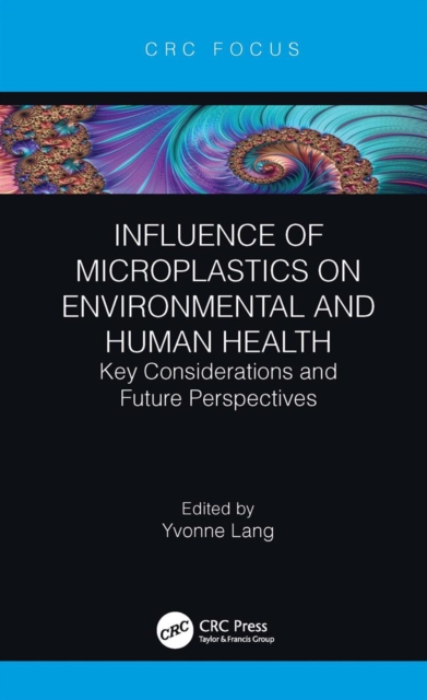 Influence of Microplastics on Environmental and Human Health : Key Considerations and Future Perspectives, EPUB eBook