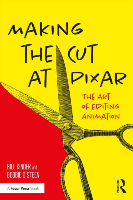 Making the Cut at Pixar : The Art of Editing Animation, PDF eBook