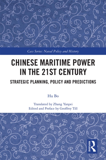 Chinese Maritime Power in the 21st Century : Strategic Planning, Policy and Predictions, EPUB eBook