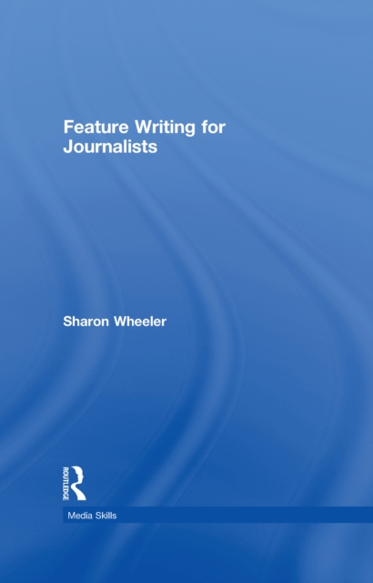 Feature Writing for Journalists, EPUB eBook