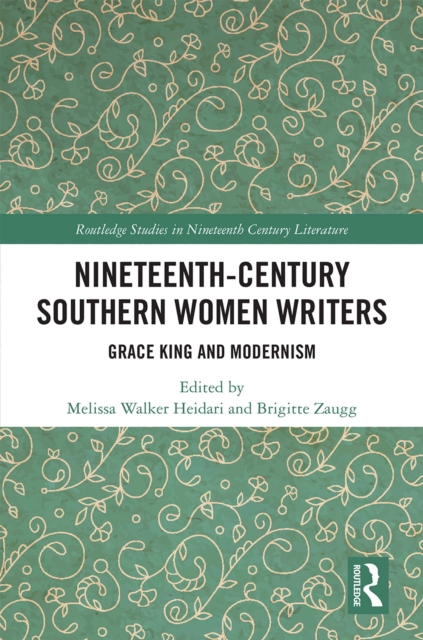 Nineteenth-Century Southern Women Writers : Grace King and Modernism, PDF eBook