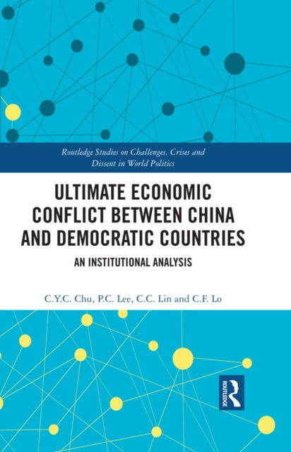 Ultimate Economic Conflict between China and Democratic Countries : An Institutional Analysis, EPUB eBook