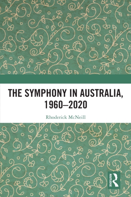 The Symphony in Australia, 1960-2020, EPUB eBook