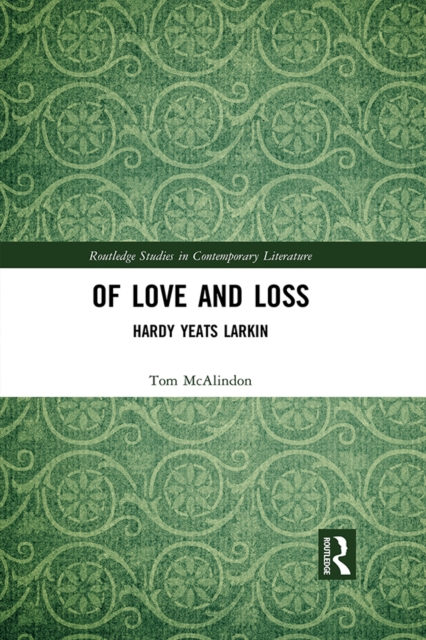 Of Love and Loss : Hardy Yeats Larkin, EPUB eBook