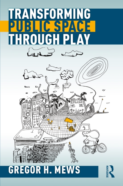 Transforming Public Space through Play, PDF eBook