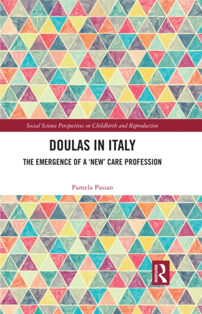 Doulas in Italy : The Emergence of a 'New' Care Profession, EPUB eBook