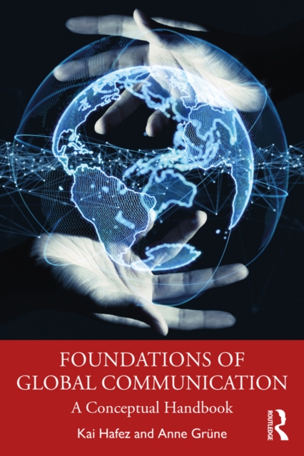 Foundations of Global Communication : A Conceptual Handbook, EPUB eBook