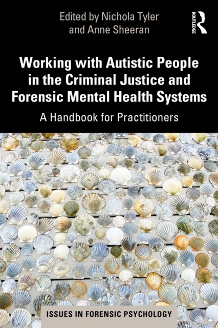 Working with Autistic People in the Criminal Justice and Forensic Mental Health Systems : A Handbook for Practitioners, PDF eBook