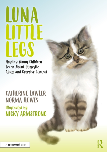Luna Little Legs: Helping Young Children to Understand Domestic Abuse and Coercive Control, PDF eBook