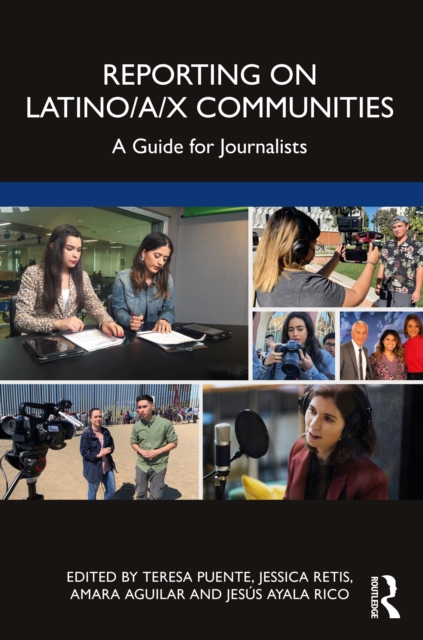 Reporting on Latino/a/x Communities : A Guide for Journalists, PDF eBook