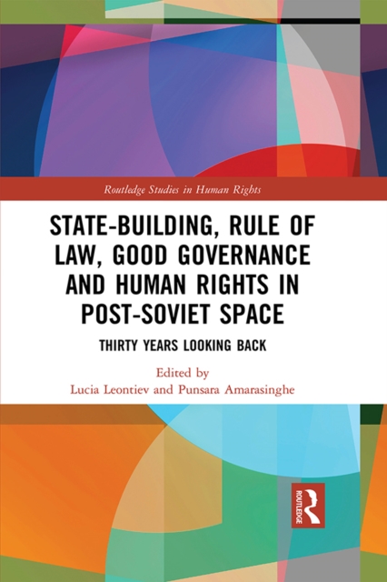 State-Building, Rule of Law, Good Governance and Human Rights in Post-Soviet Space : Thirty Years Looking Back, PDF eBook