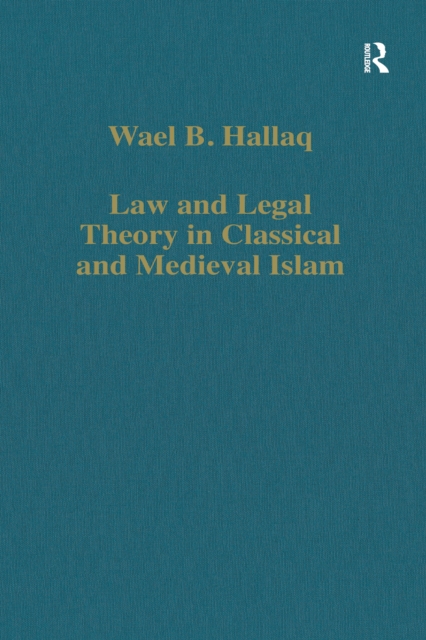 Law and Legal Theory in Classical and Medieval Islam, PDF eBook