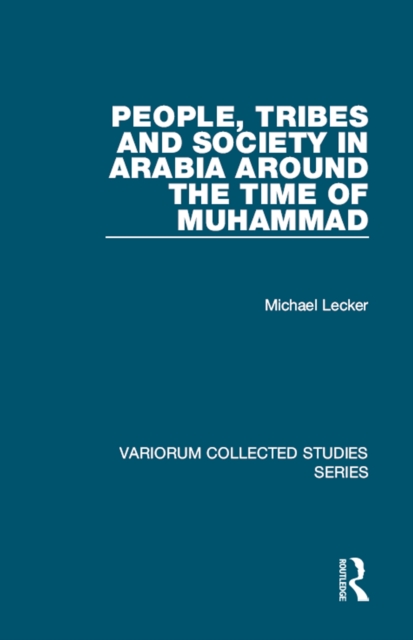 People, Tribes and Society in Arabia Around the Time of Muhammad, PDF eBook