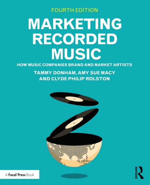 Marketing Recorded Music : How Music Companies Brand and Market Artists, EPUB eBook