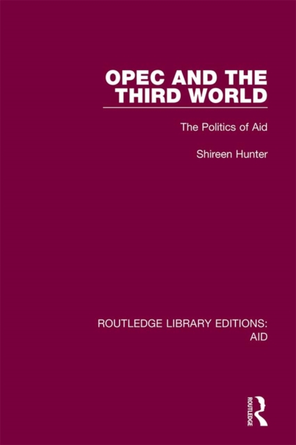 OPEC and the Third World : The Politics of Aid, PDF eBook