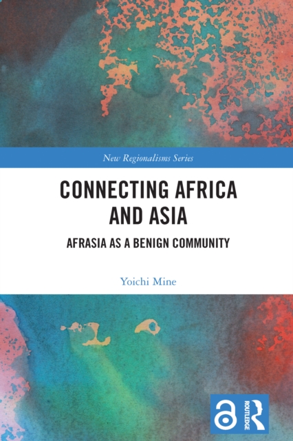 Connecting Africa and Asia : Afrasia as a Benign Community, EPUB eBook