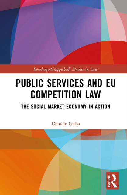 Public Services and EU Competition Law : The Social Market Economy in Action, PDF eBook
