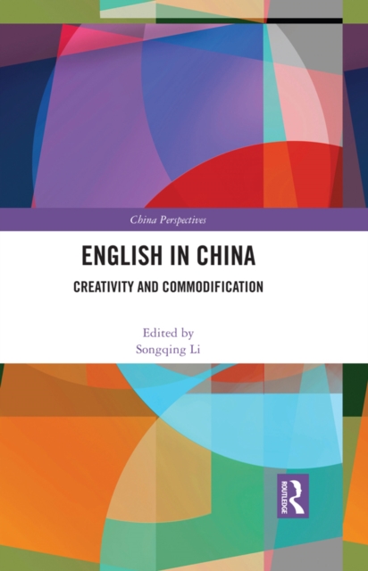 English in China : Creativity and Commodification, PDF eBook