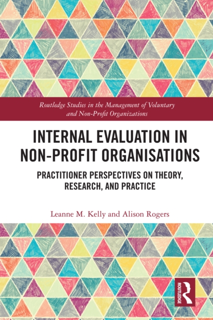 Internal Evaluation in Non-Profit Organisations : Practitioner Perspectives on Theory, Research, and Practice, PDF eBook
