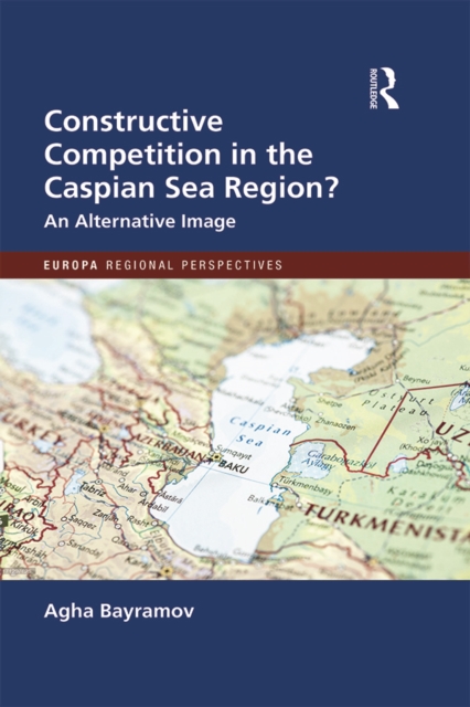 Constructive Competition in the Caspian Sea Region, EPUB eBook