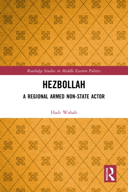 Hezbollah : A Regional Armed Non-State Actor, PDF eBook