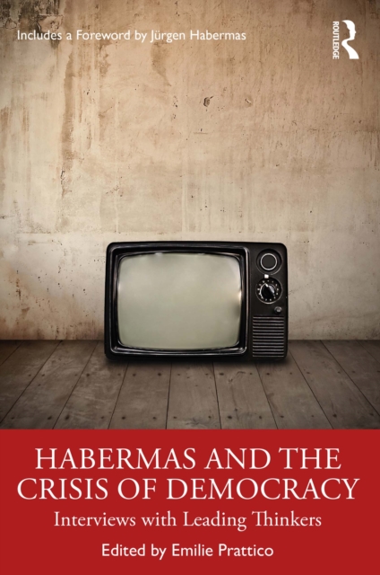 Habermas and the Crisis of Democracy : Interviews with Leading Thinkers, PDF eBook