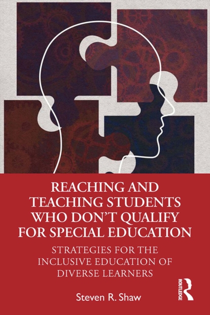 Reaching and Teaching Students Who Don't Qualify for Special Education : Strategies for the Inclusive Education of Diverse Learners, PDF eBook