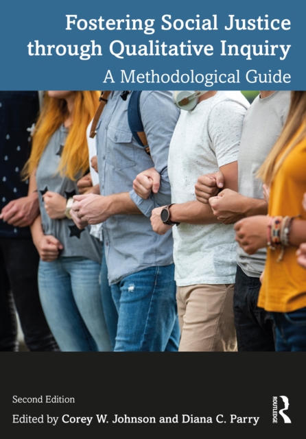 Fostering Social Justice through Qualitative Inquiry : A Methodological Guide, PDF eBook