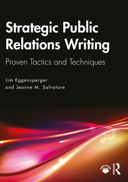 Strategic Public Relations Writing : Proven Tactics and Techniques, PDF eBook
