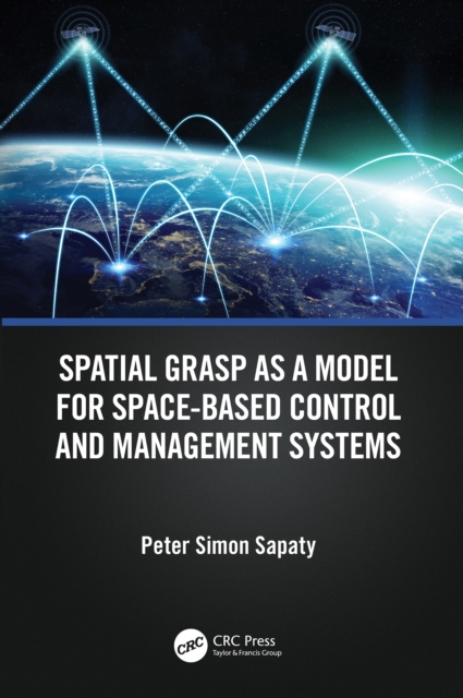 Spatial Grasp as a Model for Space-based Control and Management Systems, EPUB eBook