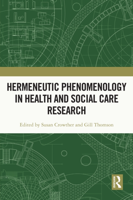 Hermeneutic Phenomenology in Health and Social Care Research, PDF eBook