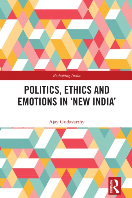 Politics, Ethics and Emotions in 'New India', EPUB eBook